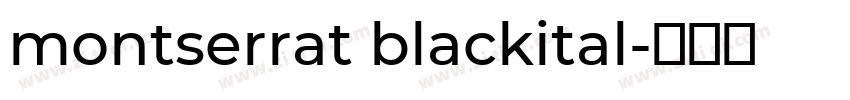 montserrat blackital字体转换